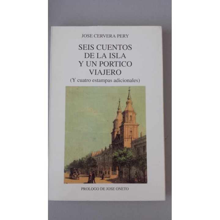 SEIS CUENTOS DE LA ISLA Y UN PORTICO VIAJERO  (Y cuatro estampas adicionales)
